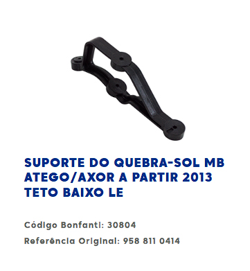 SOPORTE  VISERA PARASOL MERCEDES BENZ ATEGO/AXOR A PARTIR 2013 TECHO BAJO LADO IZQUIERDO                                                              